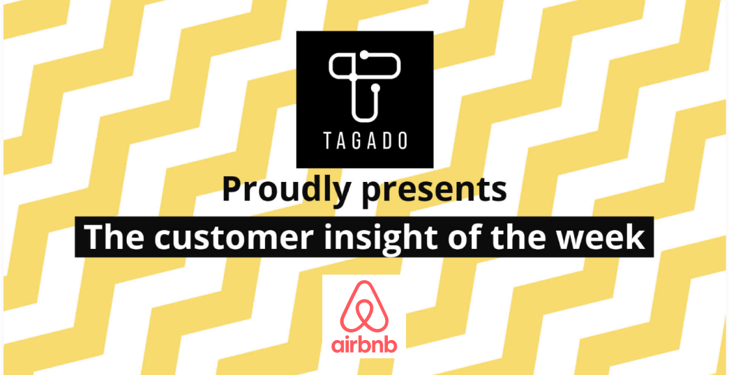 Airbnb Customer insight of the week S01E02 Tagado